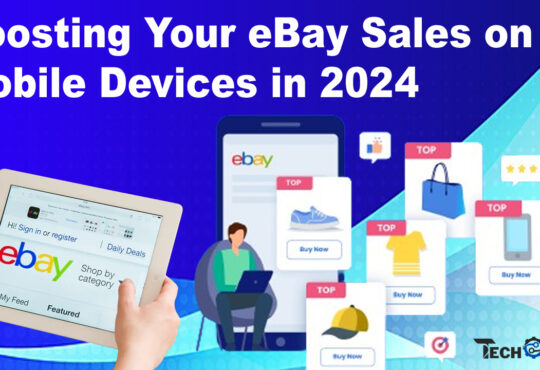 Boosting Your eBay Sales on Mobile Devices in 2024