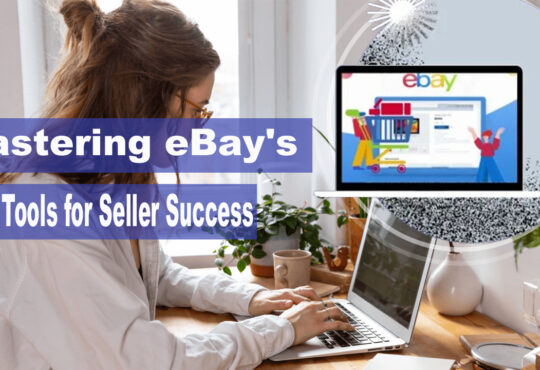 Mastering eBay's New Tools for Seller Success
