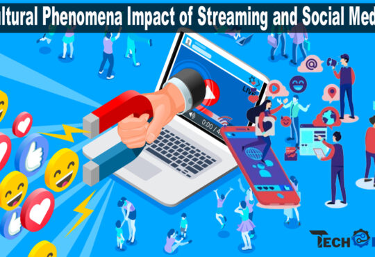 Cultural Phenomena Impact of Streaming and Social Media