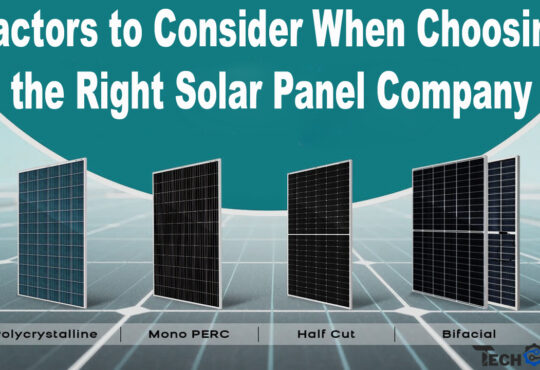 Factors to Consider When Choosing the Right Solar Panel Company