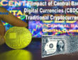 Impact of Central Bank Digital Currencies (CBDCs) on Traditional Cryptocurrencies