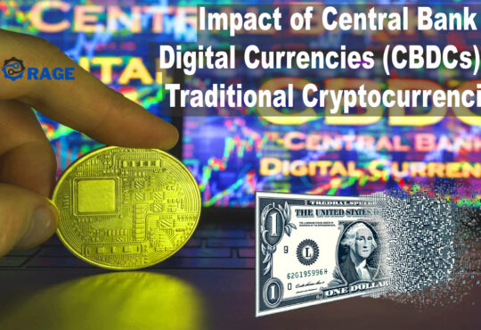 Impact of Central Bank Digital Currencies (CBDCs) on Traditional Cryptocurrencies